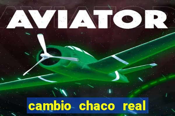 cambio chaco real en guarani